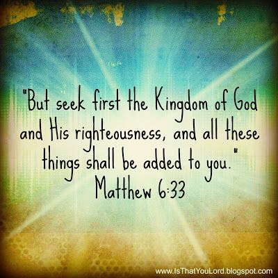 Seek First | Encouraging scripture, Positive words, The kingdom of god