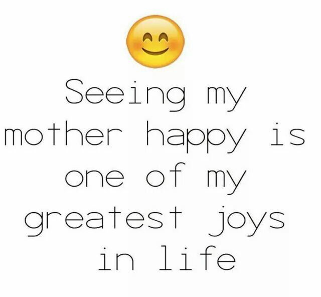 Happiness Is Seeing Your Mother Smile Quotes