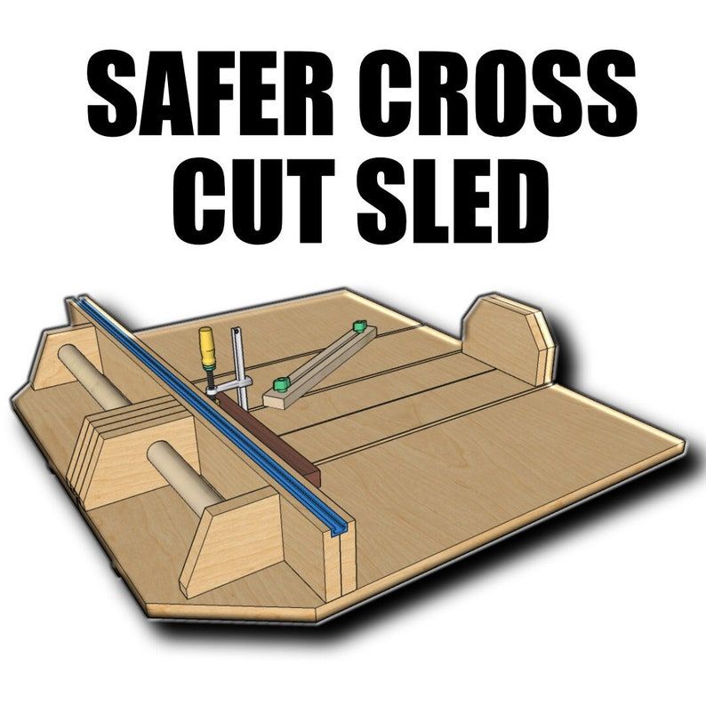 Cross Cut Sled Plans Table Saw Sled Plans Woodworking Plans Cross-cut ...