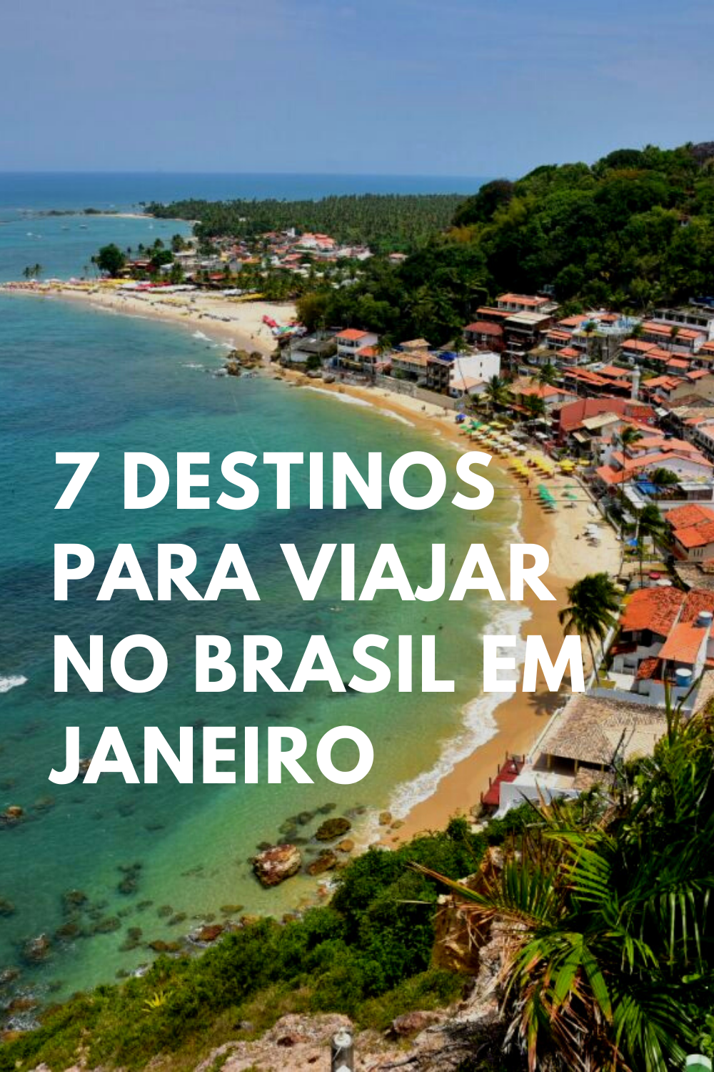 Para onde viajar no brasil em janeiro 7 destinos – Artofit