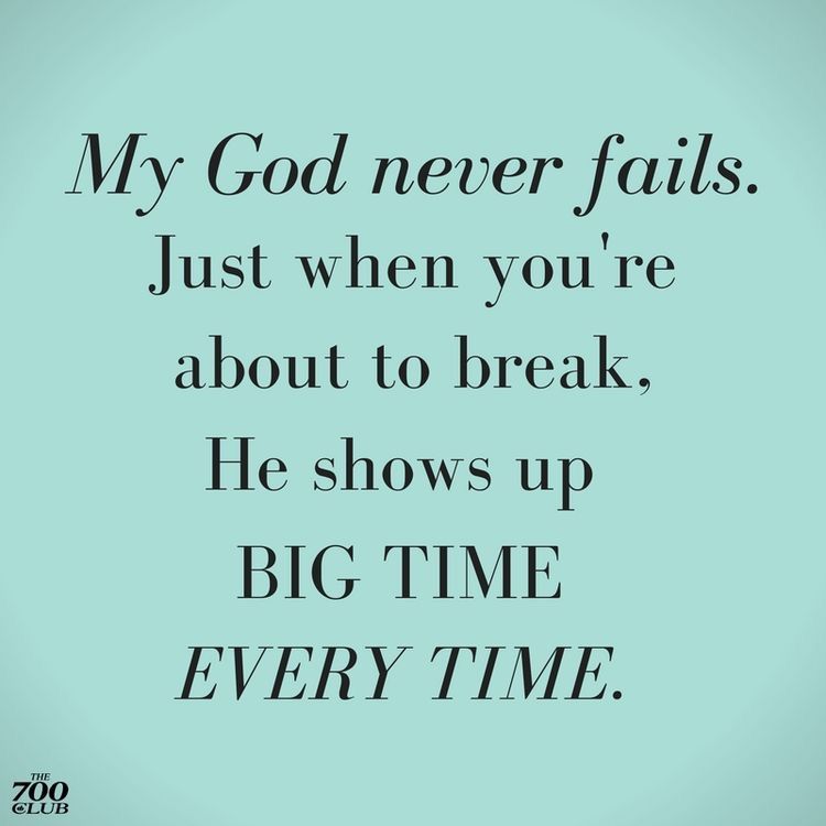 God Has Never Failed Me Yet Quotes