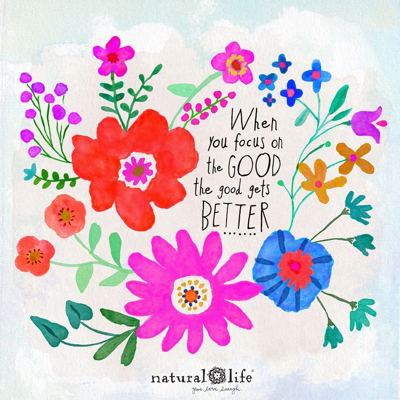 focus on the good | Natural life quotes, Natural life, Free ...