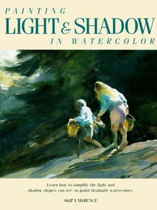 Painting Light and Shadow in Watercolor Watercolor Books, Watercolor ...