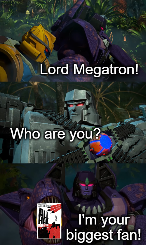 an image of two different memes with the caption lord megatron who are ...