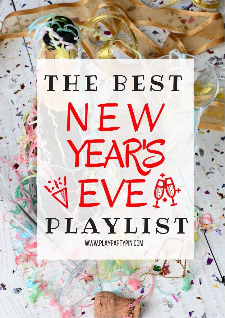 The Best New Year's Eve Playlist for 2023 - Play Party Plan | New years ...