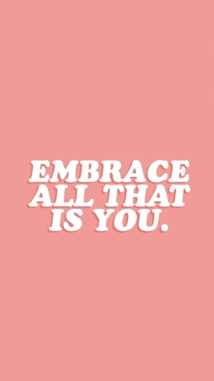 Embrace all that is you | Happy words, Self love quotes, Uplifting quotes