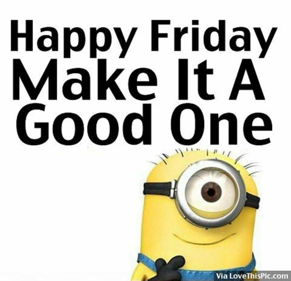 Minions 1, Minion Jokes, Minions Quotes, Funny Minion, Friday Quotes ...