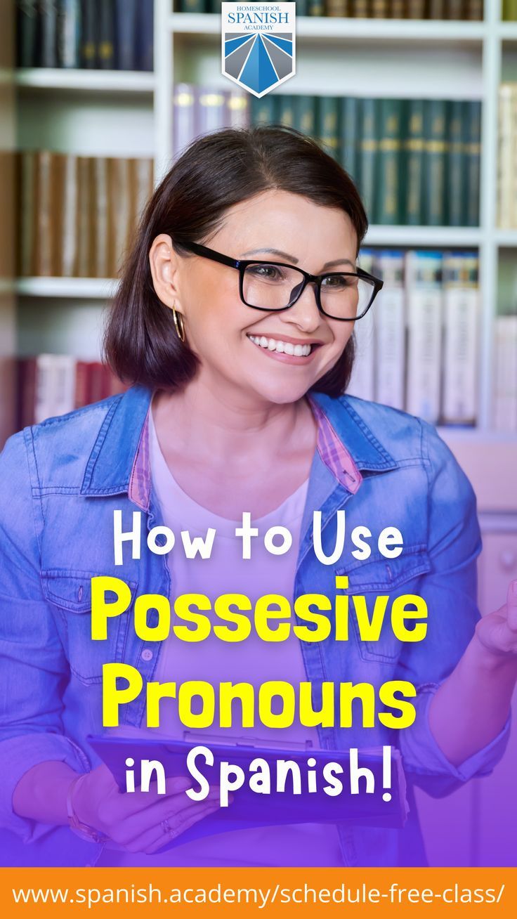 How to use possessive pronouns in spanish – Artofit