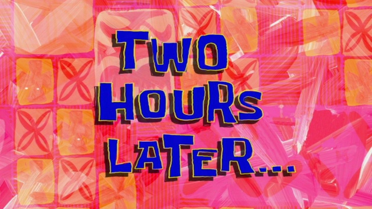 Two Hours Later... | SpongeBob Time Card #60 - YouTube | Spongebob time ...