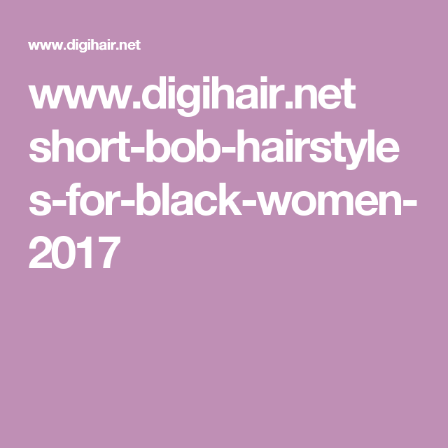 Www Digihair Net Short Bob Hairstyles For Black Women Short Bob