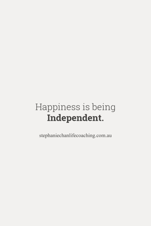 Independence Is Happiness Quotes