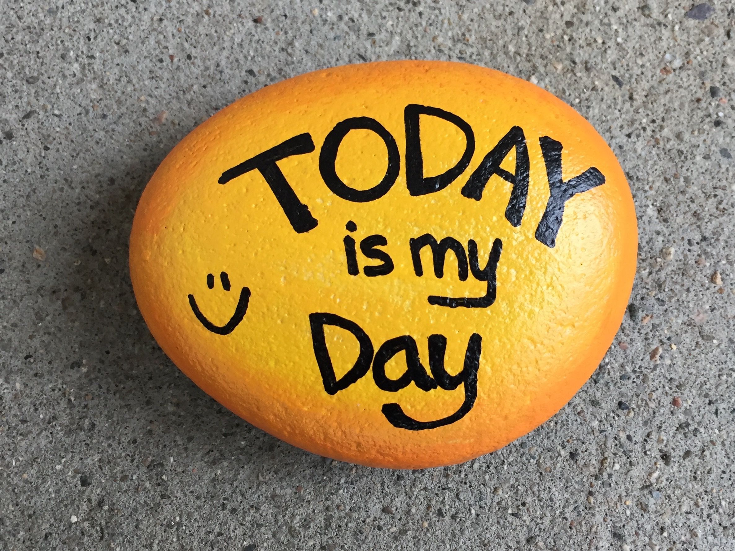 Today is my Day. Hand painted rock by Caroline. | Rock painting designs ...