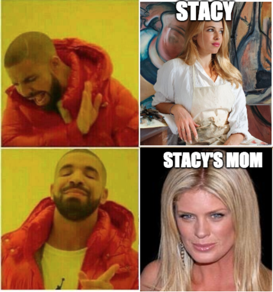 This Is An Oldie Stacys Mom Drake Memes