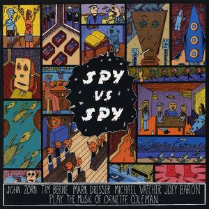 Spy Vs. Spy: The Music Of Ornette Coleman