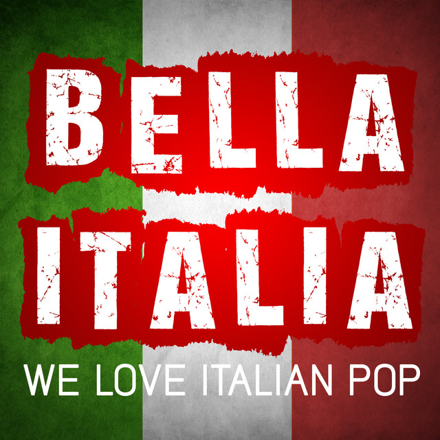 Bella Italia – We Love Italian Pop Songs – Álbum von The Best of ...