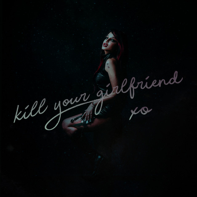 kill your girlfriend xo - Single by Aimee Saturne | Spotify