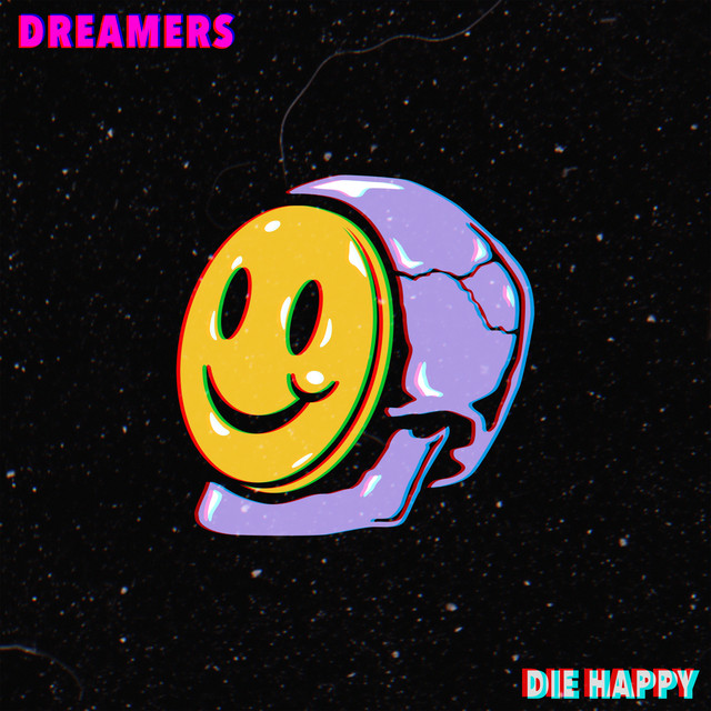 Die Happy - song and lyrics by DREAMERS | Spotify