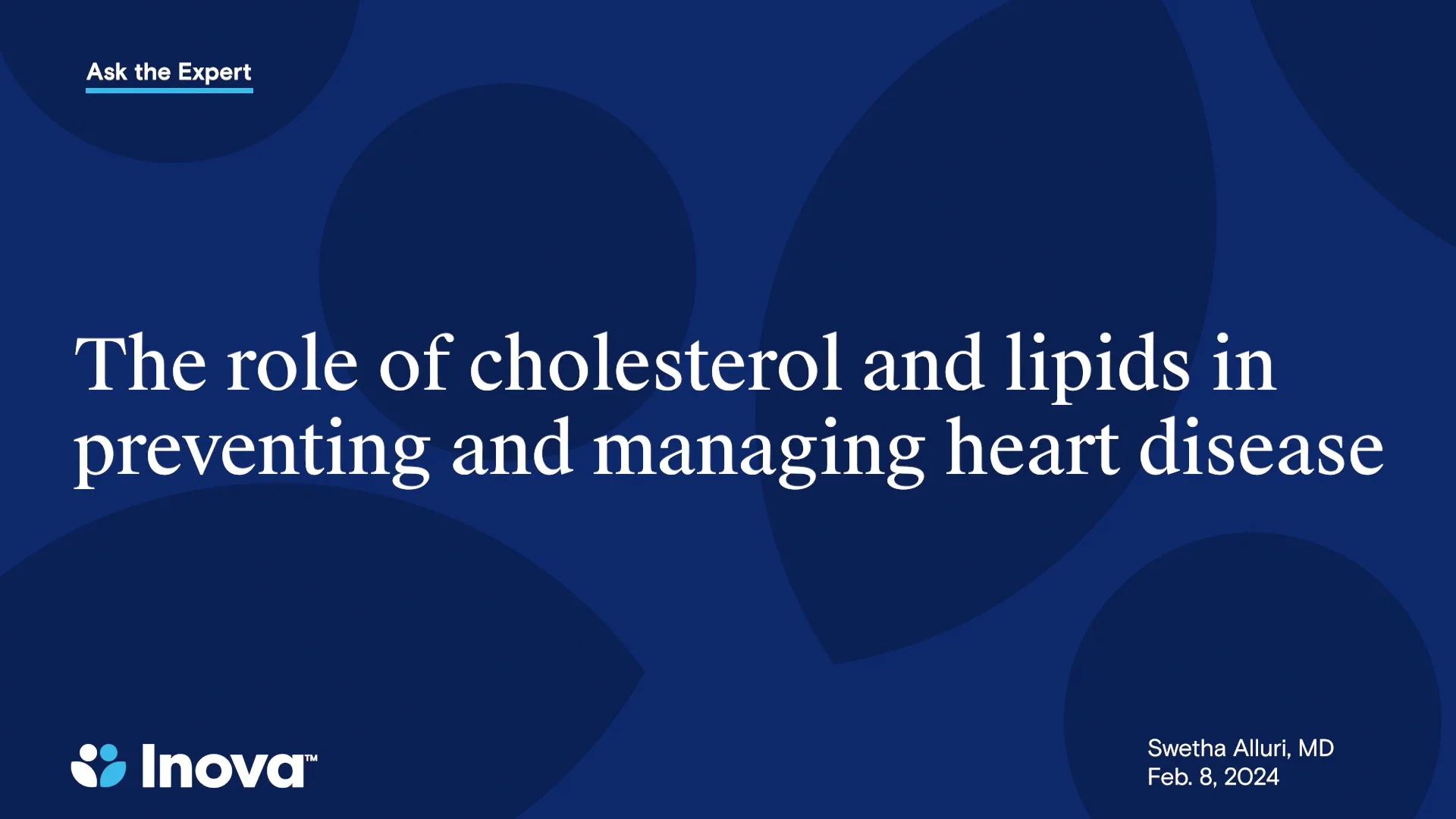 Inova Ask the Expert: The Role of Cholesterol and Lipids in Preventing ...