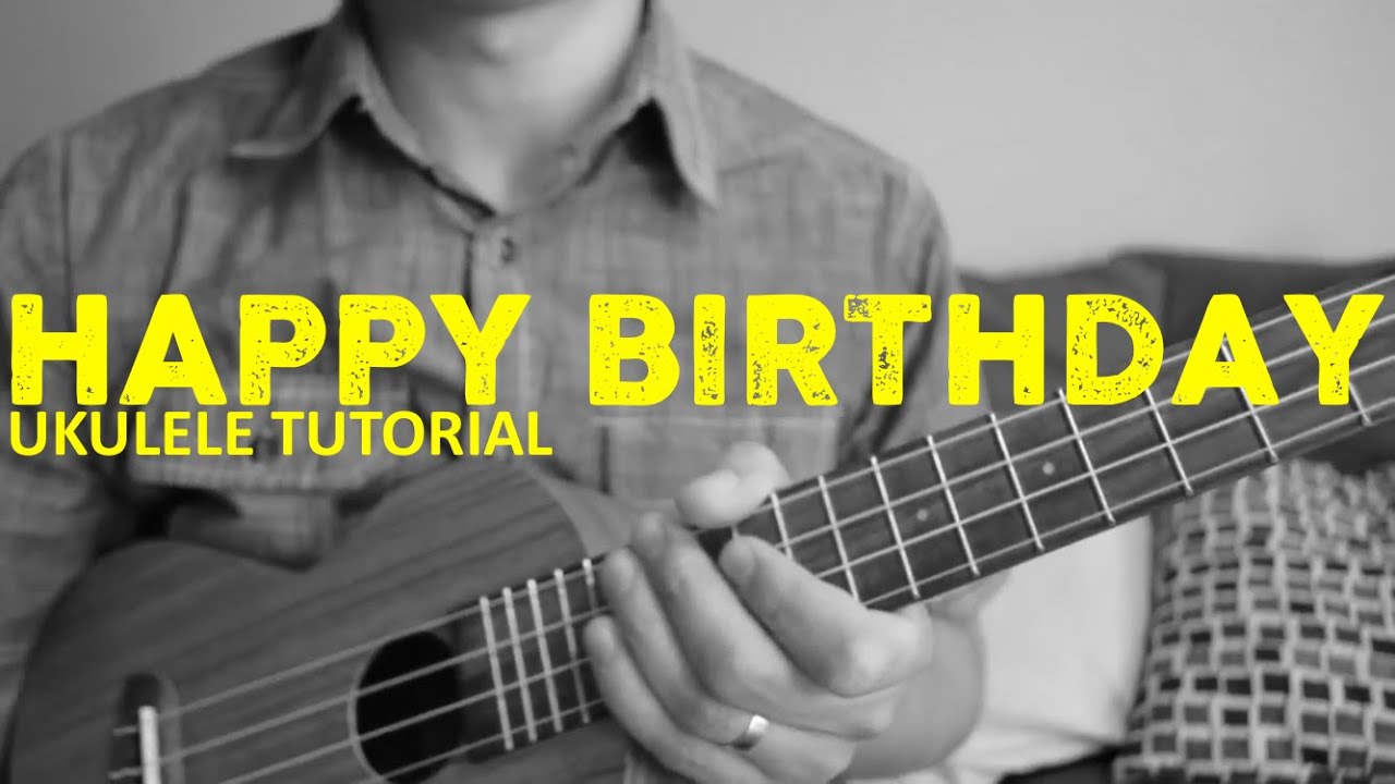 happy birthday song easy ukulele tutorial chords how to play youtube