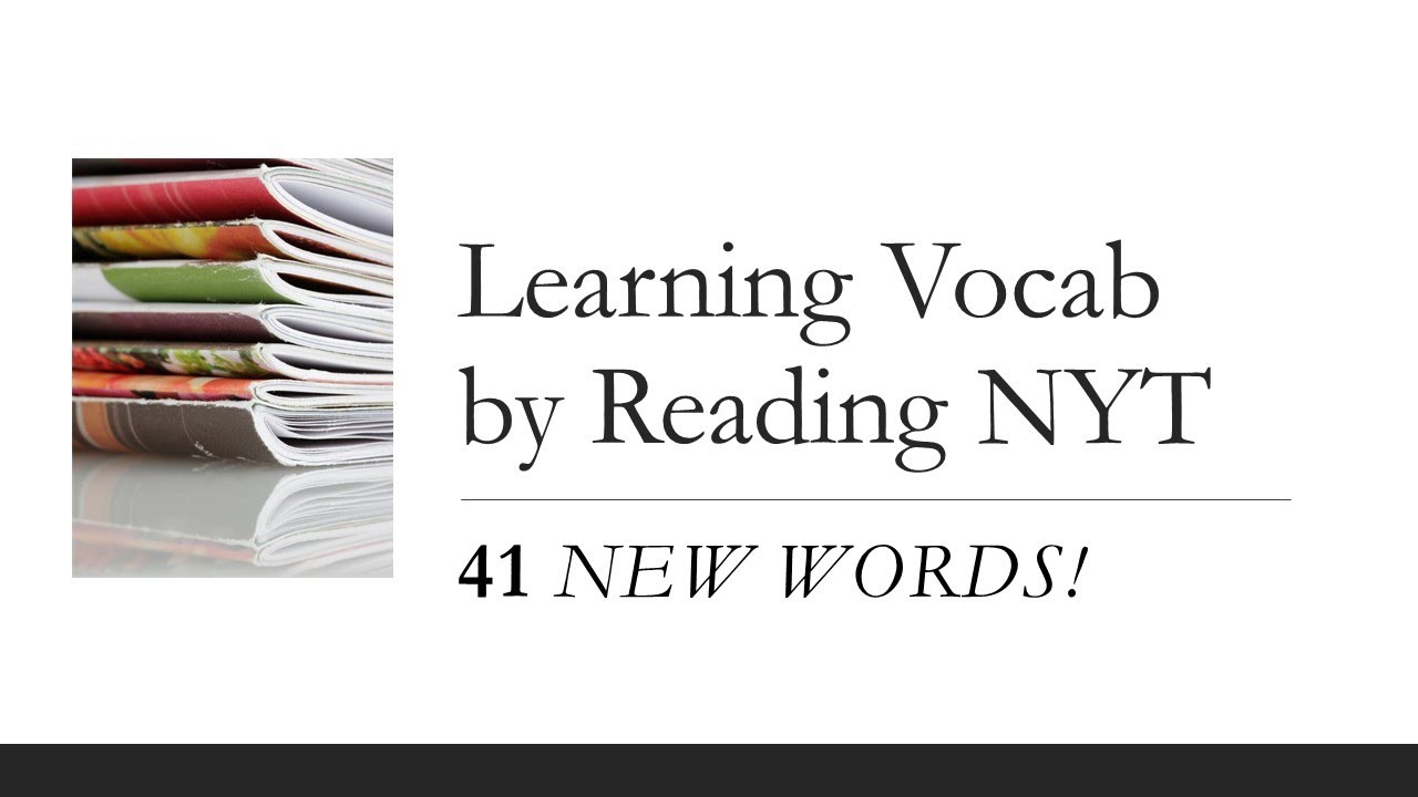 Learning Vocab by Reading New York Times: 40+ New Words! - YouTube