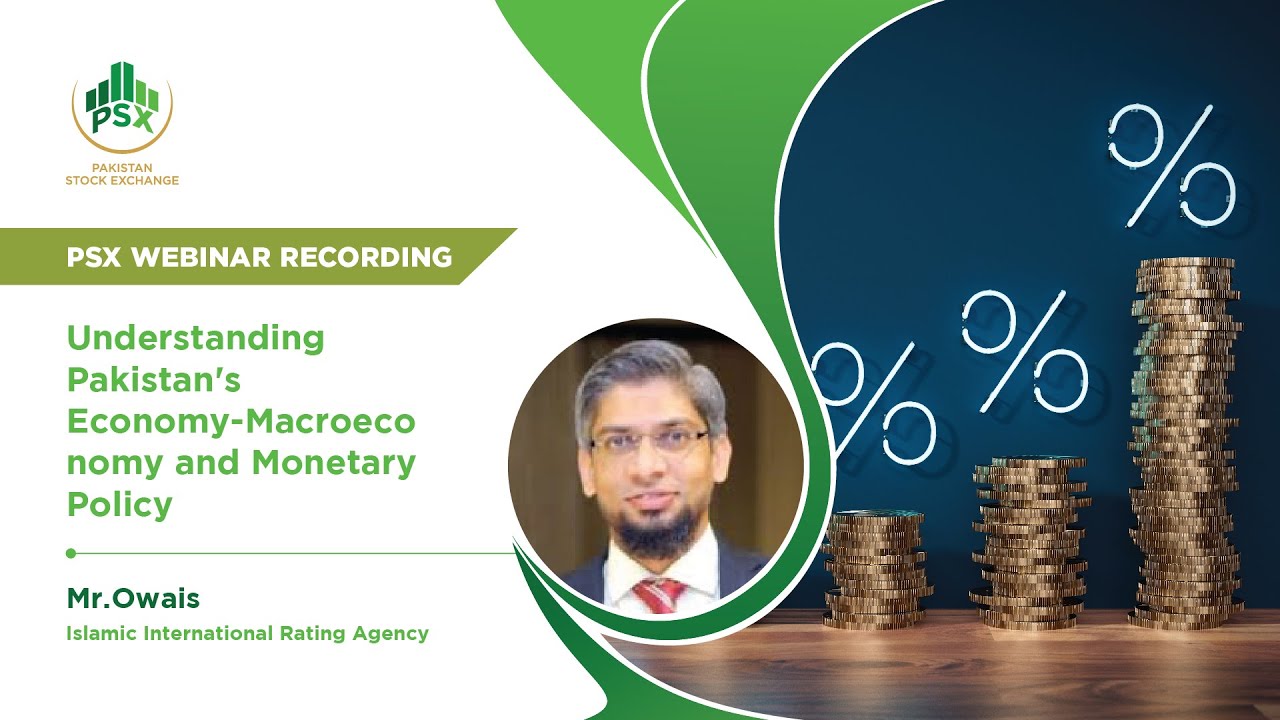 PSX Webinar: Understanding Pakistan's Economy - Macroeconomy and ...