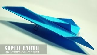 COOL PAPER AIRPLANE - Let's Make A Paper Plane That Flies Fast | Super Earth