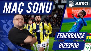 Fenerbahçe-Rizespor Maç Sonu Değerlendirmesi