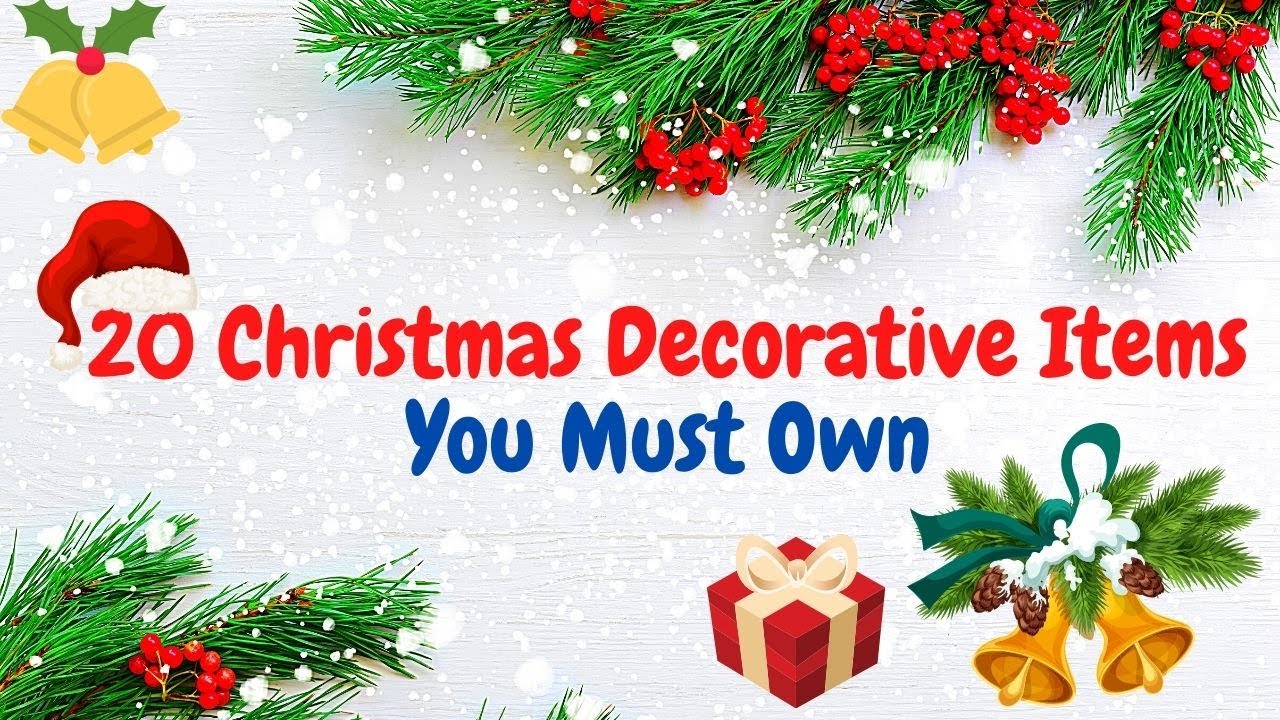 Christmas decorative items name | 20 Christmas decorations you ...