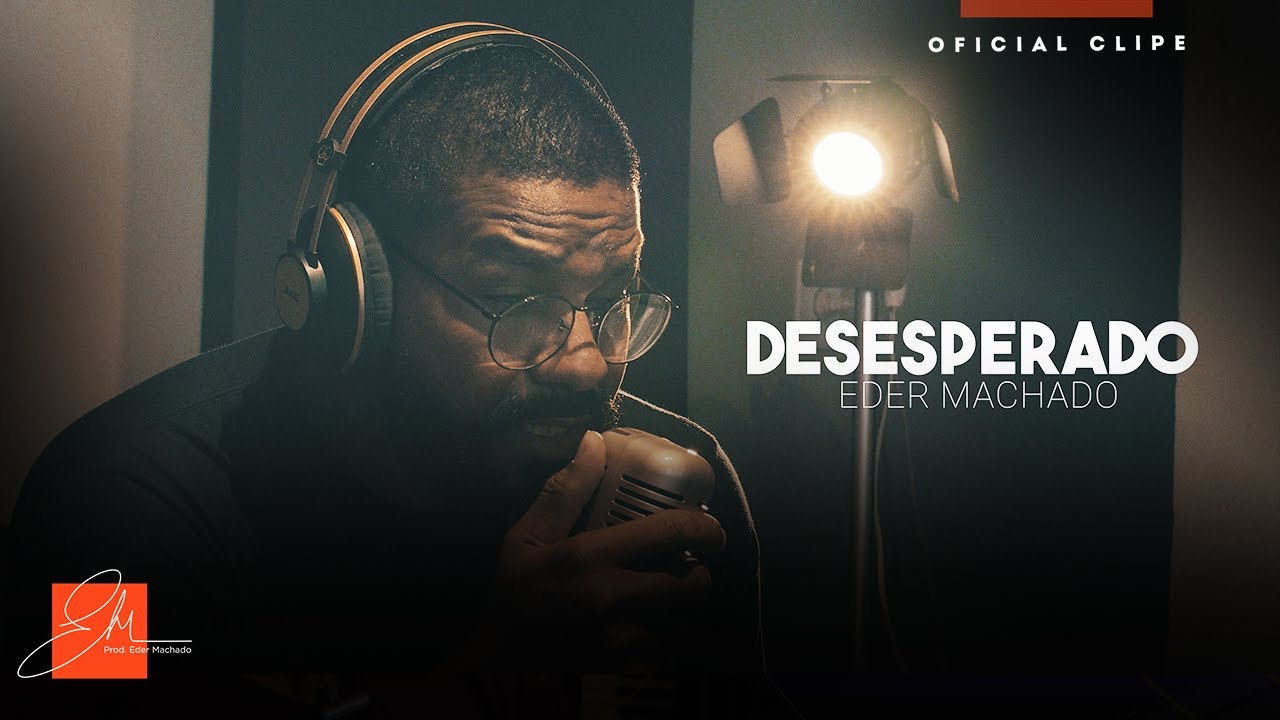 Desesperado - Eder Machado - Clipe Oficial - YouTube