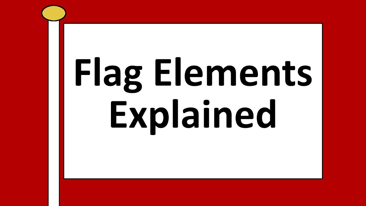 Flag Elements Explained - YouTube