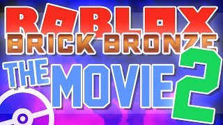 ROBLOX BRICK BRONZE: THE MOVIE 2!!!