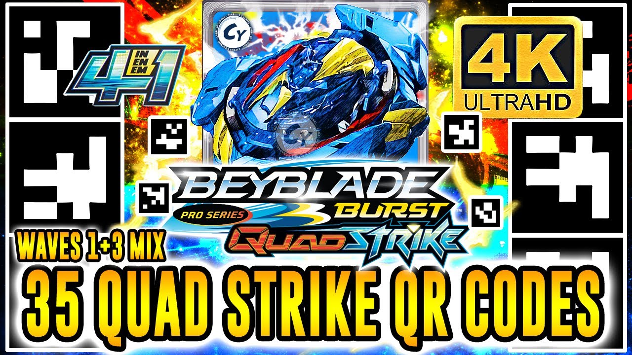 ALL 35 BEYBLADE BURST QUAD STRIKE QR CODES IN 4K - YouTube