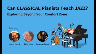 Can Classical Pianists Teach Jazz? Explore Beyond Your Comfort Zone - Webinar Replay