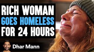 RICH WOMAN Goes HOMELESS For 24 Hours, She Instantly Regrets It | Dhar Mann Studios