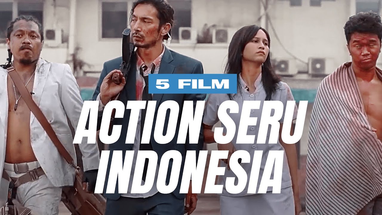 5 Film Action Indonesia Seru & Terbaru - YouTube