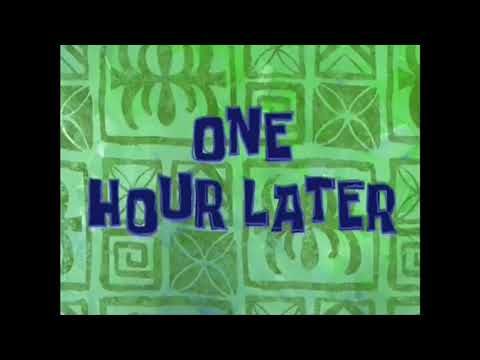 One hour later Spongebob time card. [132] - YouTube