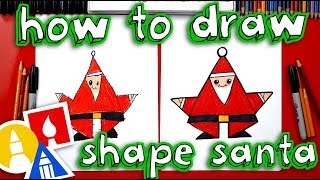 How To Draw Shape Santa (for young artists)