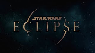 Star Wars Eclipse  Official Cinematic Reveal Trailer