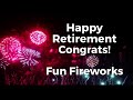 Happy Retirement Fun Fireworks -...