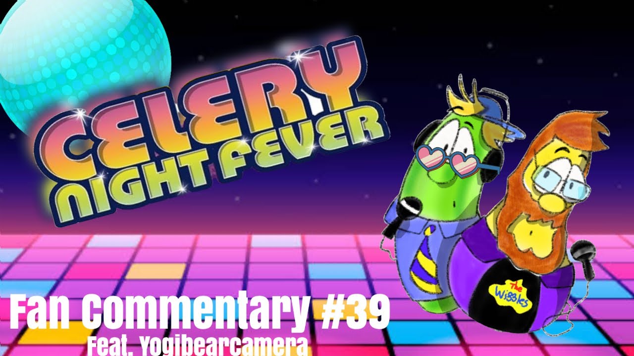 VeggieTales Fan-Commentaries: Celery Night Fever (Feat. Yogibearcamera ...