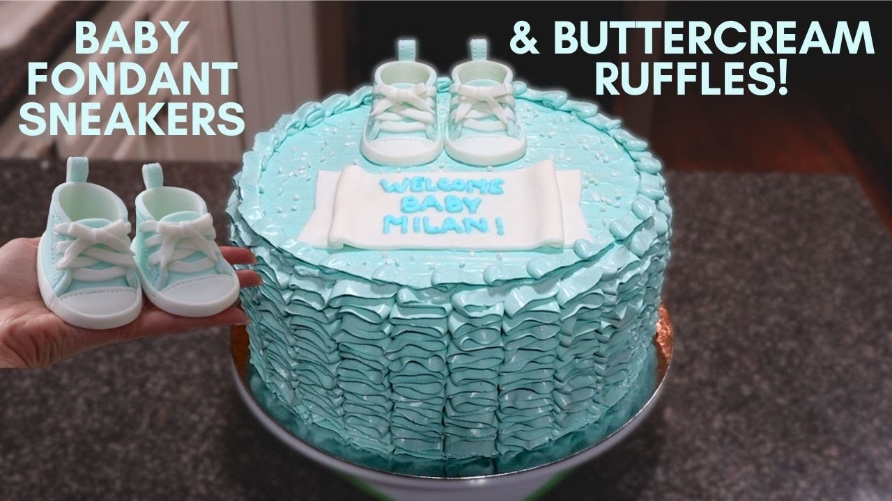 Baby Shower Cake | Fondant Sneakers & Buttercream Ruffles - YouTube