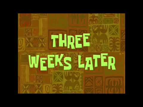 3 weeks later Spongebob time card [259] - YouTube