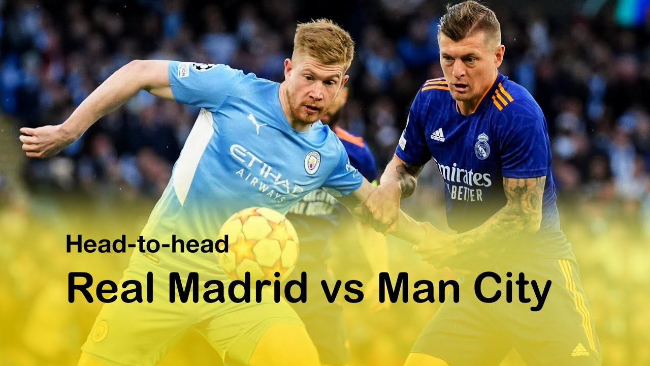 Real Madrid vs Man City Head-to-head records - YouTube