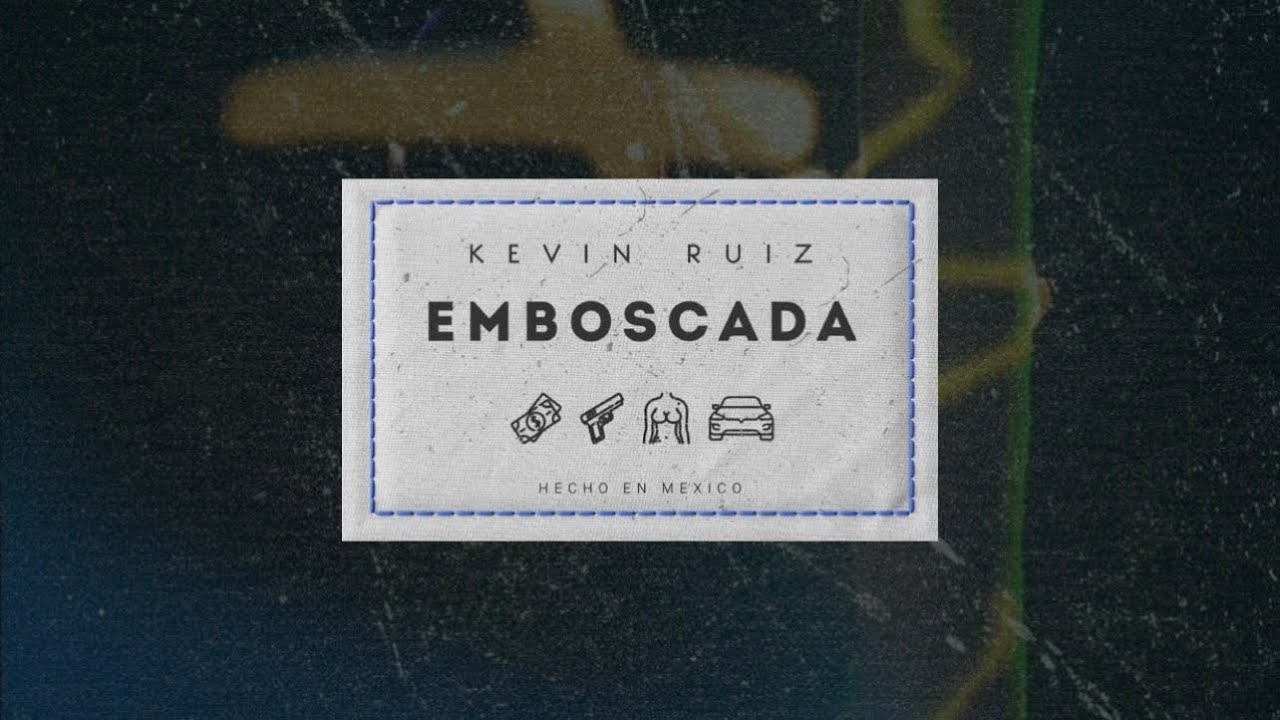 EMBOSCADA - KEVIN RUIZ - YouTube