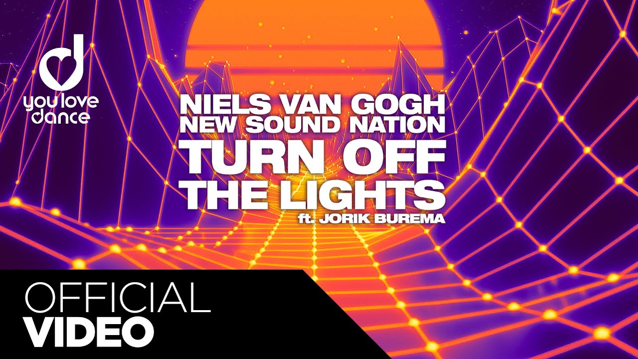 NIELS VAN GOGH, New Sound Nation ft. Jorik Burema - Turn off the lights ...