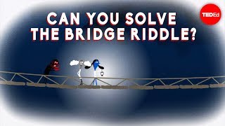 Can You Solve The Bridge Riddle? - Alex Gendler