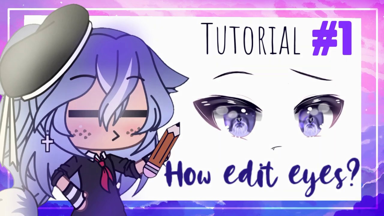 💨(Tutorial#1) Edit eyes 👀 //SpeedPaint//Gacha life//💨 - YouTube