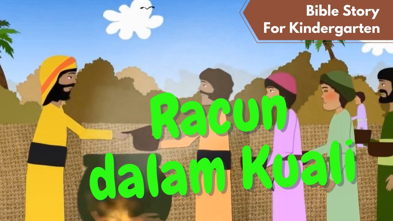 K-A-Q3-11- Bible Story for Kindergarten | Racun Dalam Kuali - YouTube