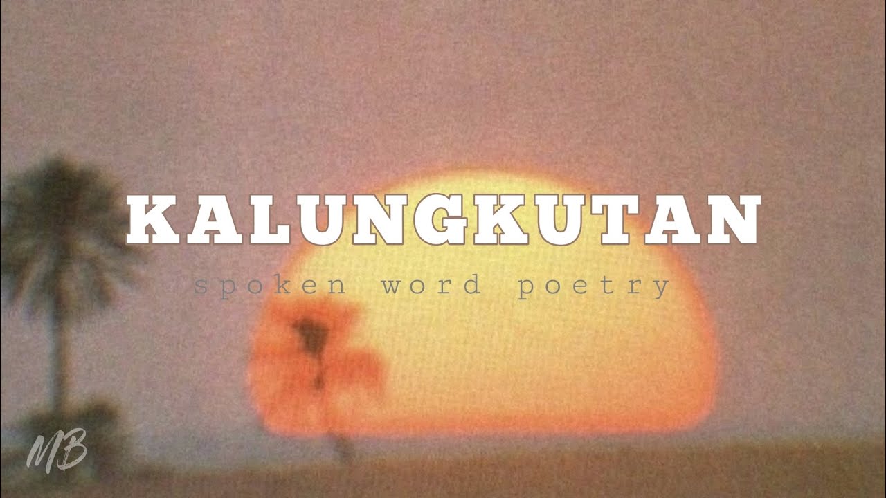 KALUNGKUTAN | SPOKEN WORD POETRY TAGALOG | MERCY BLESS - YouTube