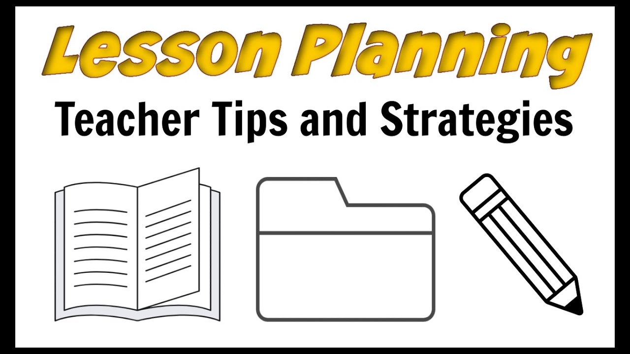 Lesson Planning Strategies & Tips - YouTube